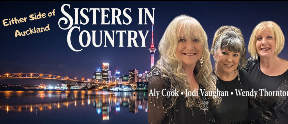 Sisters in Country with Jodi Vaughan, Aly Cook & Wendy Thornton