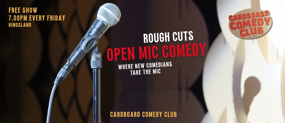 免費演出 – Rough Cuts 開放麥克風喜劇 – 每週五