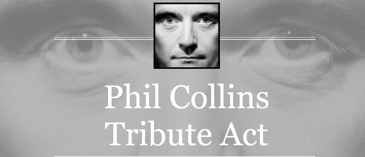 Tribute to the Music, the Sound and the Artistry of Phil Collins